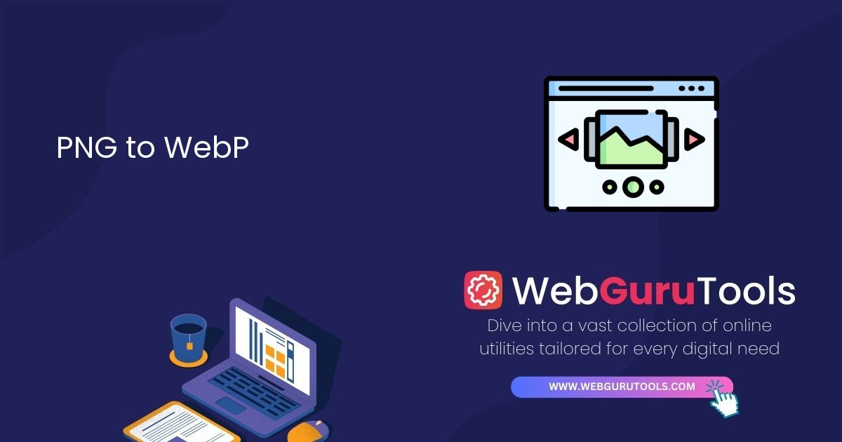 PNG to WebP | Convert PNG to WebP Online