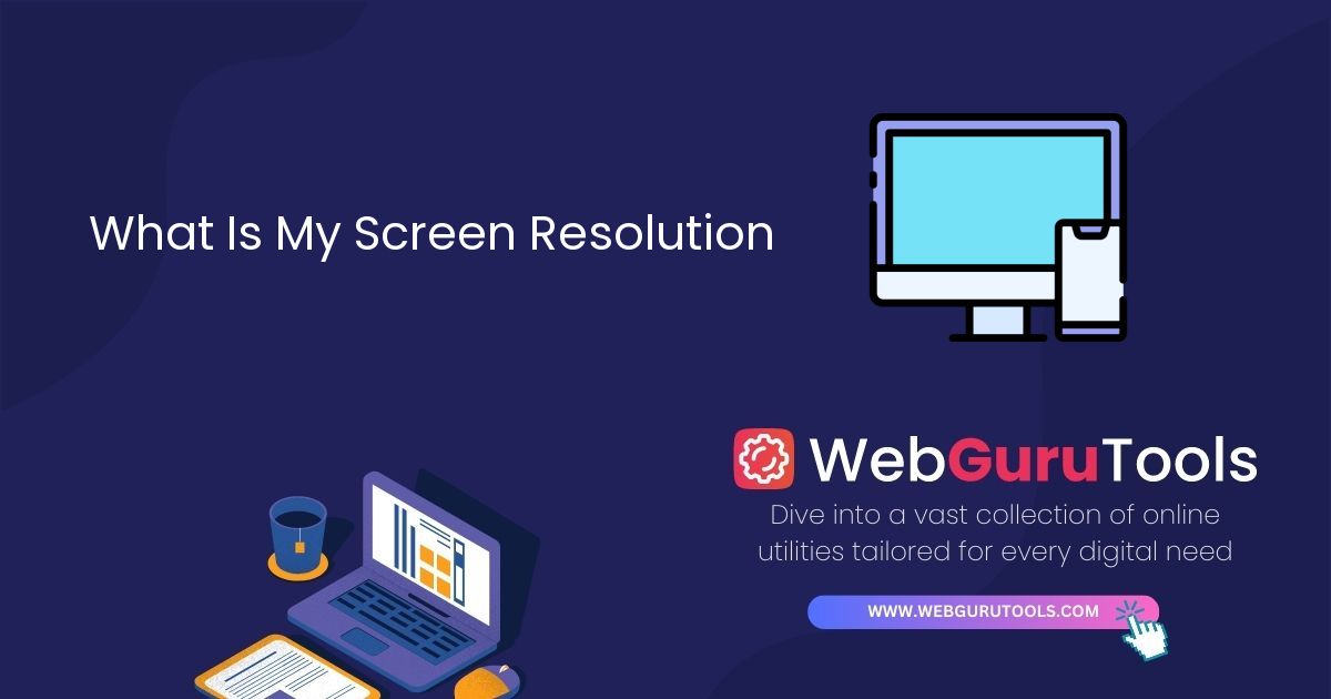 Resolution Show What Is My Screen Resolution - Web Guru Tools